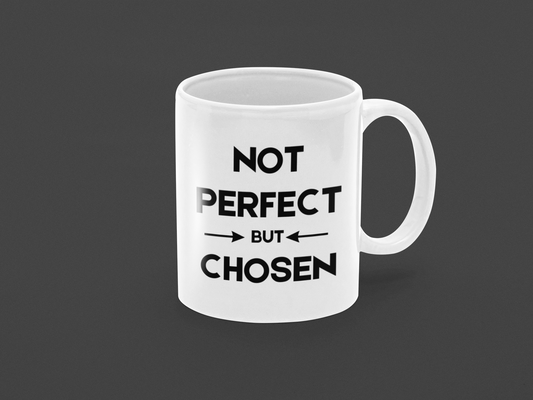 Not Perfect but Chosen